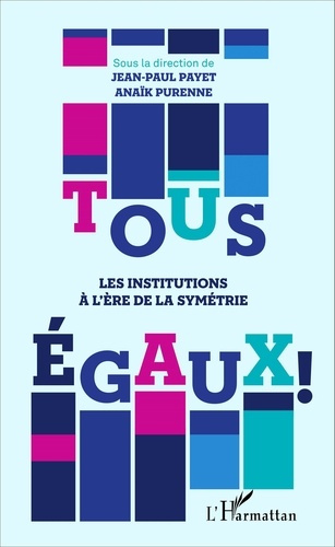 Tous égaux ! Les institutions à l'ère de la symétrie