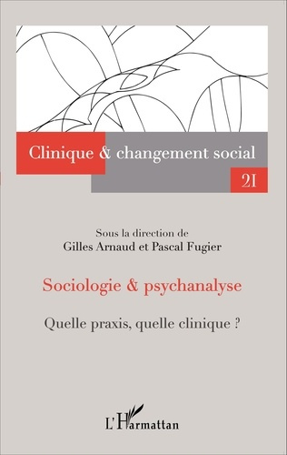 Sociologie & psychanalyse. Quelle praxis, quelle clinique ?