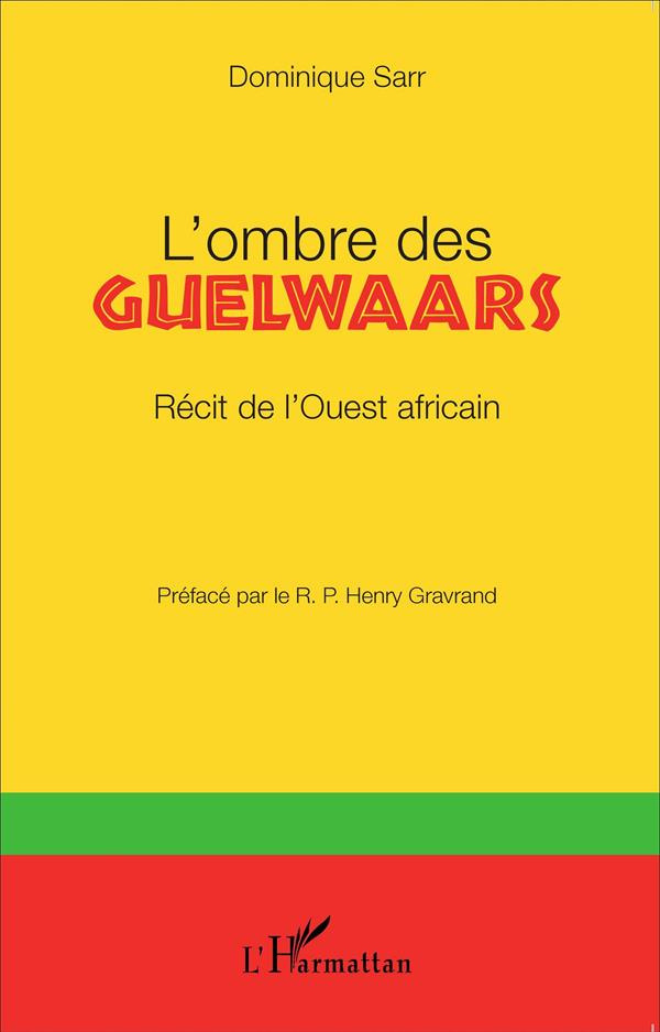L'ombre des Guelwaars. Récit de l'Ouest africain