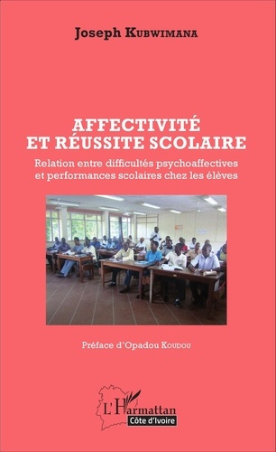 Affectivité et réussite scolaire. Relation entre difficultés psychoaffectives et performances scolai