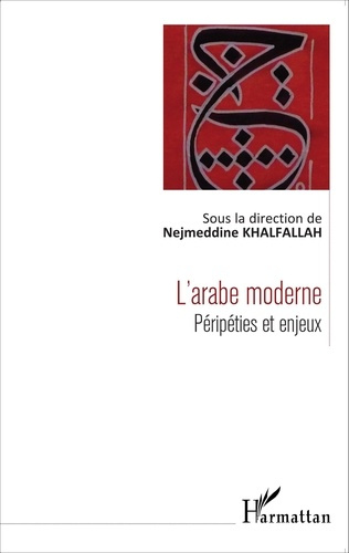 L'arabe moderne. Péripéties et enjeux