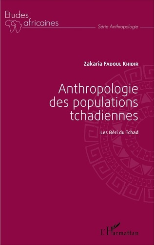 Anthropologie des populations tchadiennes. Les Béri du Tchad