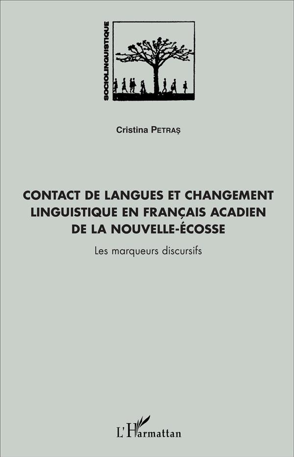 Contact de langues et changement linguistique en français acadien de la Nouvelle-Ecosse. Les marqueu