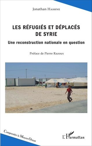 Les réfugiés et déplacés de Syrie. Une reconstruction nationale en question