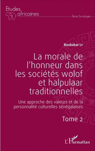 La morale de l'honneur dans les sociétés wolof et halpulaar traditionnelles. Une approche des valeur