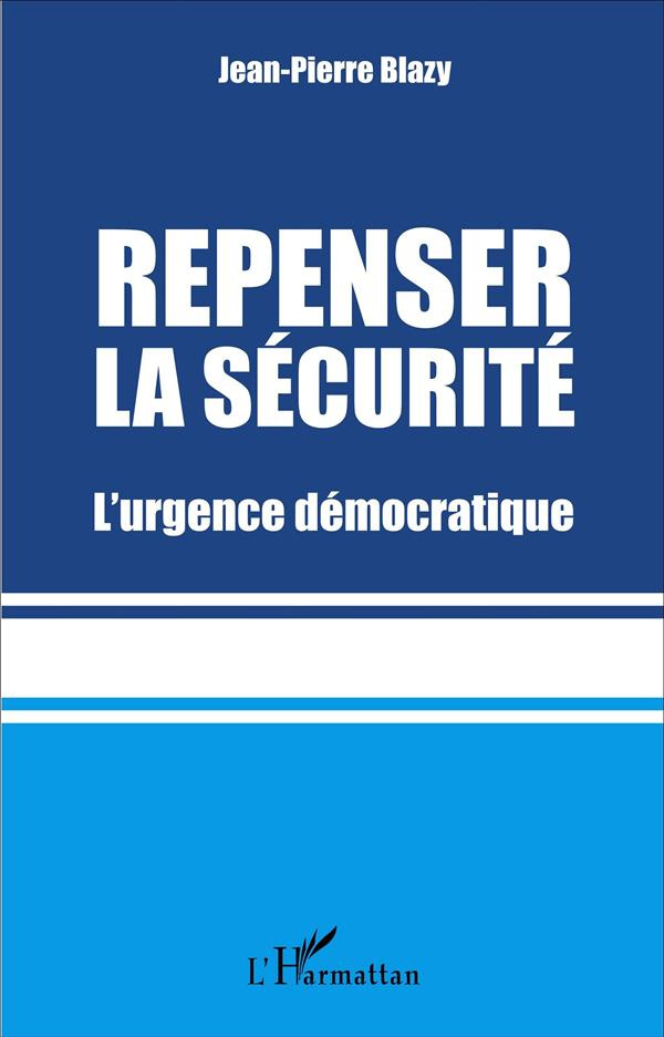 Repenser la sécurité. L'urgence démocratique