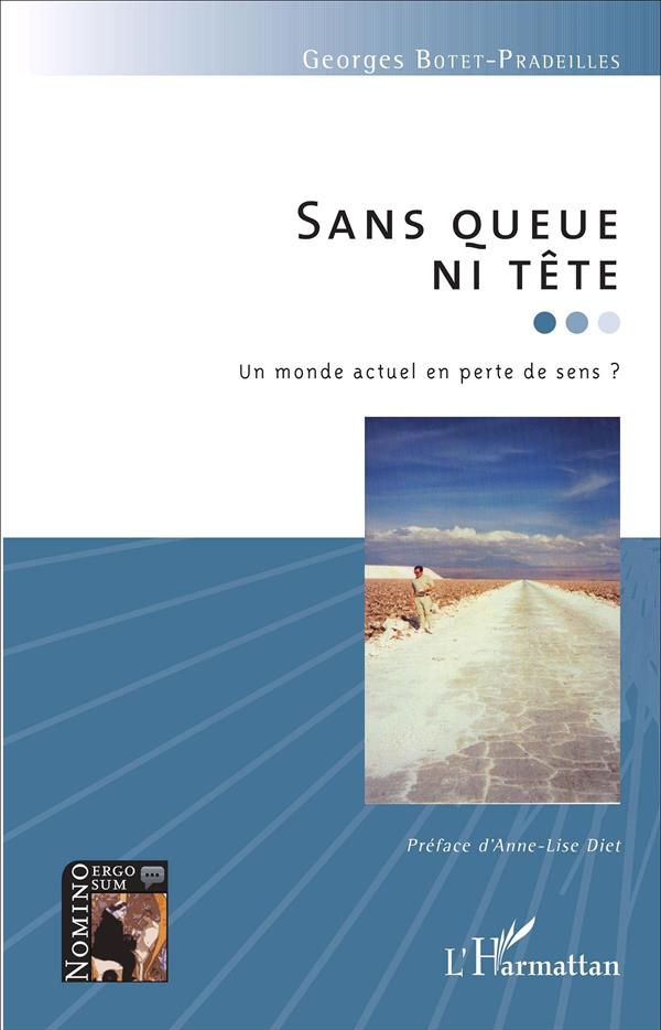Sans queue ni tête. Un monde actuel en perte de sens ?