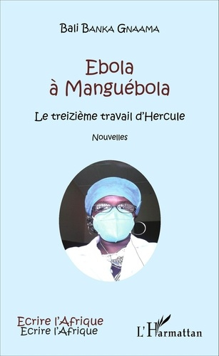 Ebola à Manguébola. Le treizième travail d'Hercule