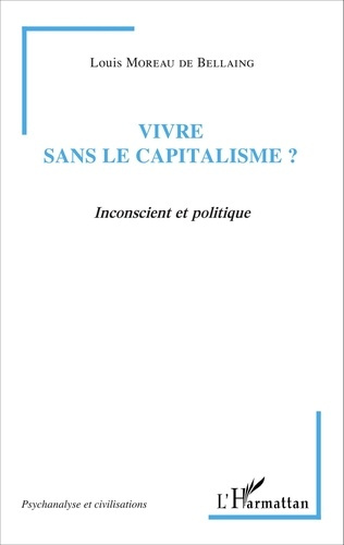 Vivre sans le capitalisme ? Inconscient et politique