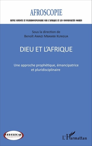 Afroscopie N° 6/2016 : Dieu et l'Afrique. Une approche prophétique, émancipatrice et pluridisciplina