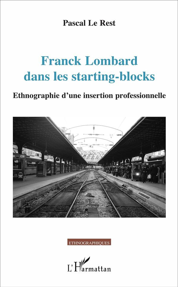 Franck Lombard dans les starting-blocks. Ethnographie d'une insertion professionnelle