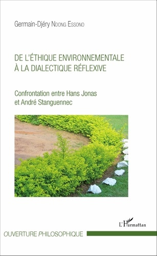 De l'éthique environnementale à la dialectique réflexive. Confrontation entre Hans Jonas et André St