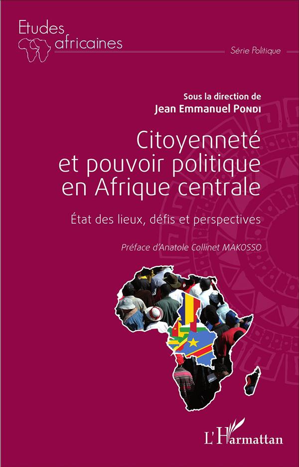 Citoyenneté et pouvoir politique en Afrique centrale. Etat des lieux, défis et perspectives