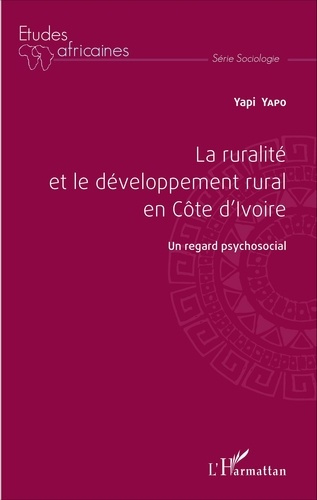 La ruralité et le développement rural en Côte d'Ivoire. Un regard psychosocial