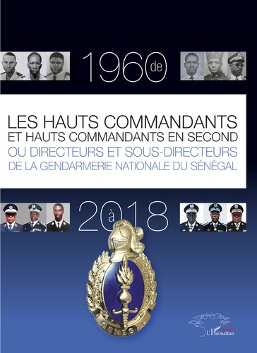 Les hauts commandants et hauts commandants en second ou directeurs et sous-directeurs de la gendarme