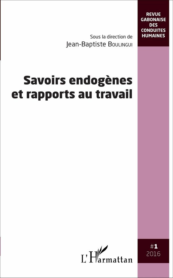 Revue gabonaise des conduites humaines N° 1/2016 : Savoirs endogènes et rapports au travail