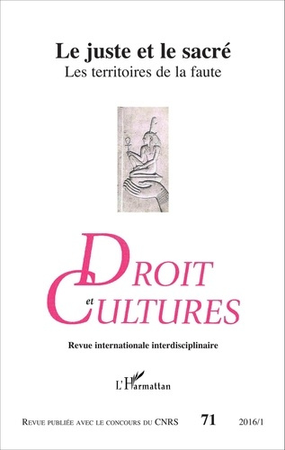 Droit et cultures N° 71-2016/1 : Le juste et le sacré. Les territoires de la faute dans l'Egypte anc