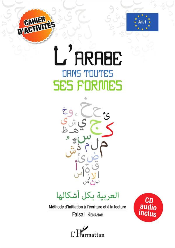 L'arabe dans toutes ses formes. Cahier d'activités A1.1, avec 1 CD audio