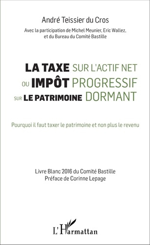 La taxe sur l'actif net ou impôt progressif sur le patrimoine dormant. Pourquoi il faut taxer le pat