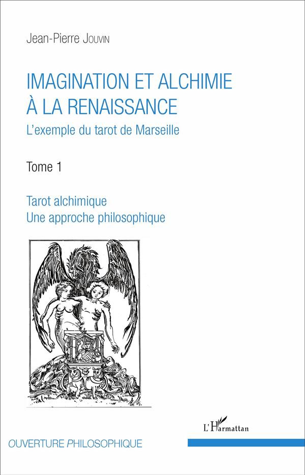 Imagination et alchimie à la Renaissance. L'exemple du tarot de Marseille Tome 1, Tarot alchimique,