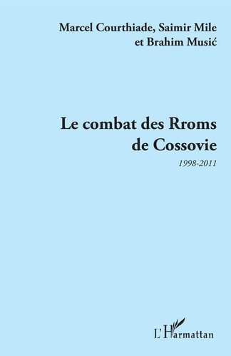 Le Combat des Rroms de Cossovie. 1998-2011