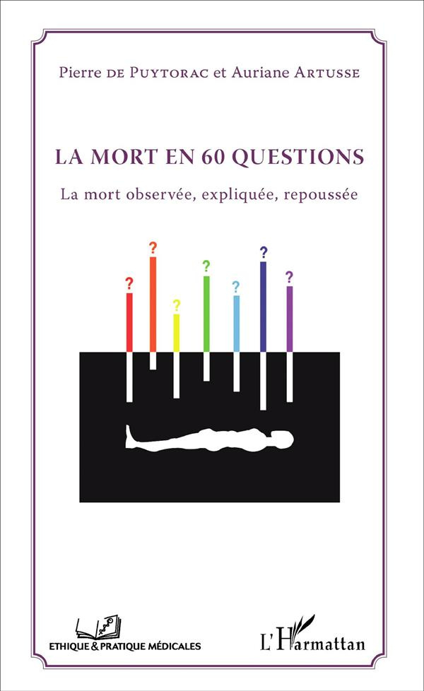 La mort en 60 questions. La mort observée, expliquée, repoussée