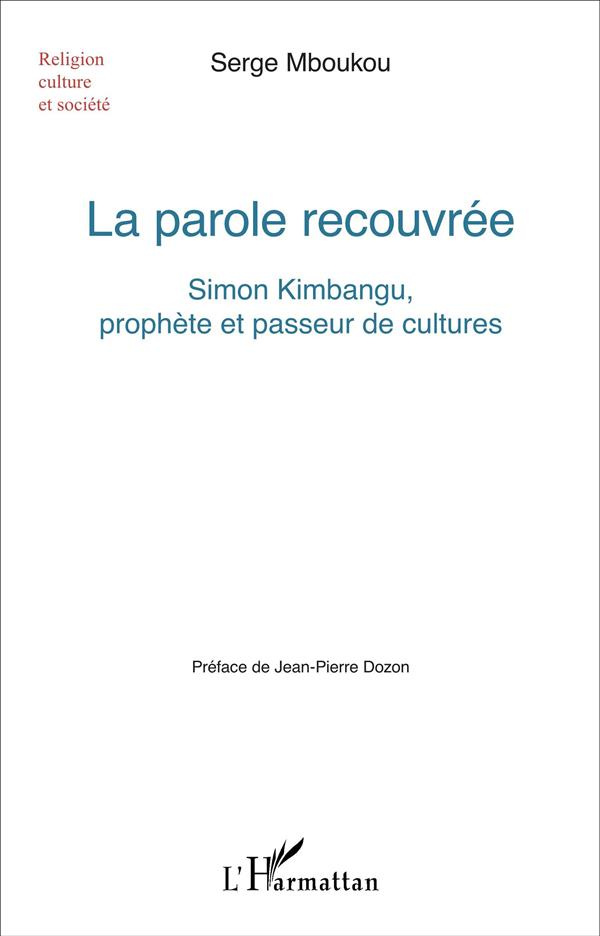 La parole recouvrée. Simon Kimbangu, prophète et passeur de cultures