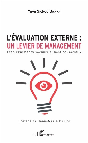L'évaluation externe : un levier de management. Etablissements sociaux et médico-sociaux