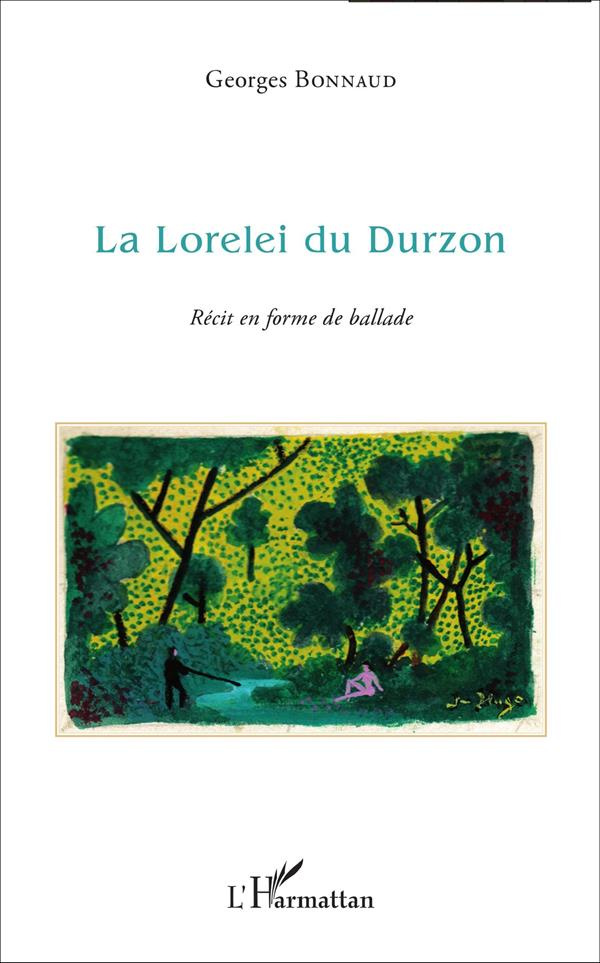 La Lorelei du Durzon. Récit en forme de ballade