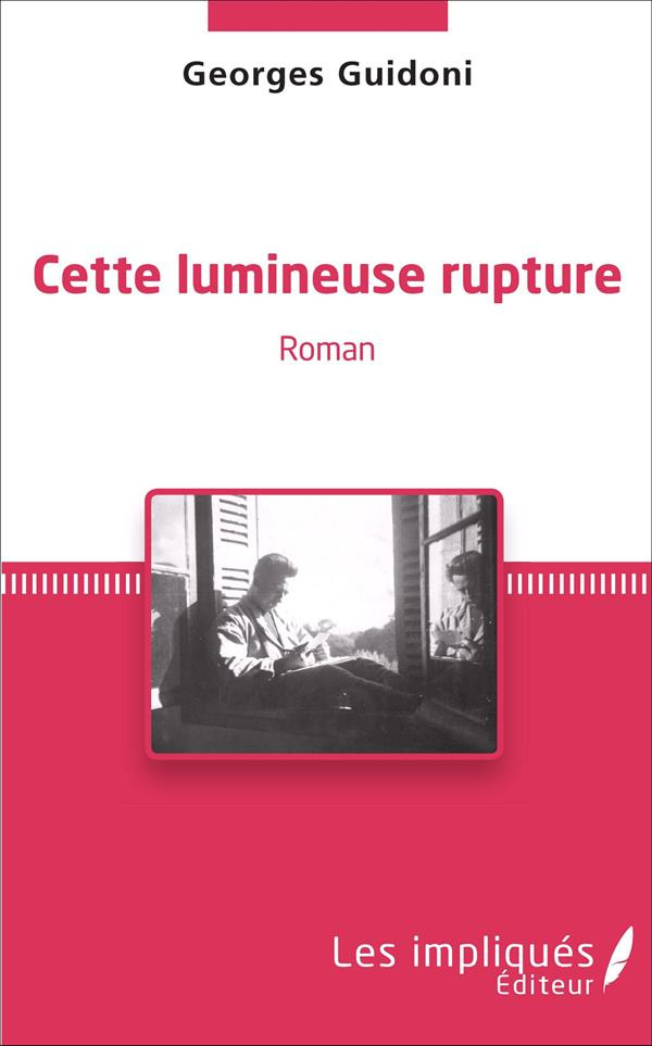 CETTE LUMINEUSE RUPTURE - ROMAN