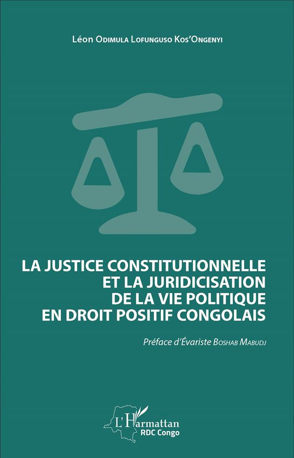La justice constitutionnelle et la juridicisation de la vie politique en droit positif congolais