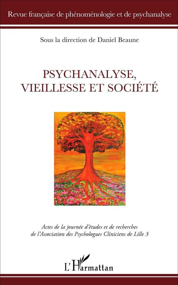 Revue française de phénoménologie et de psychanalyse 2016 : Psychanalyse, vieillesse et société. Act