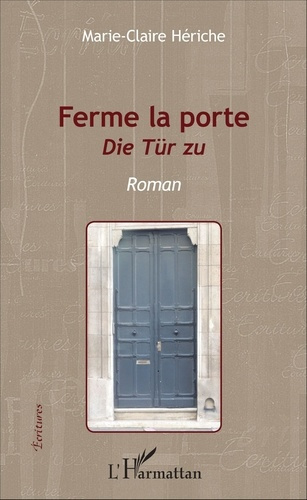 Ferme la porte. Die Tür zu