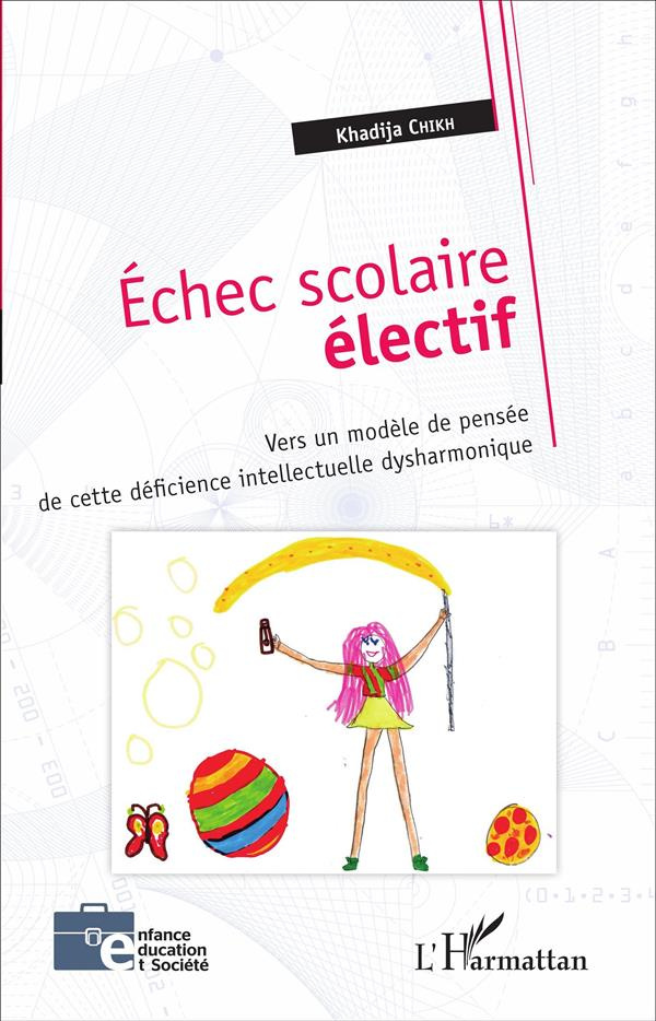 Echec scolaire électif. Vers un modèle de pensée de cette déficience intellectuelle dysharmonique
