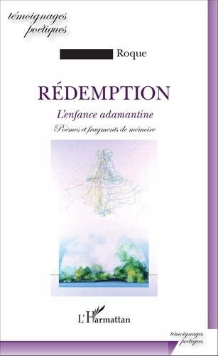 Rédemption. L'enfance adamantine, Poèmes et fragments de mémoire