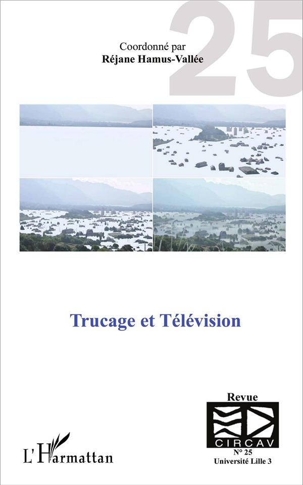 Les cahiers du CIRCAV N° 25 : Trucage et télévision