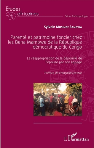 Parenté et patrimoine foncier chez les Bena Mambwe de la République démocratique du Congo. La réappr