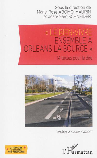 Le bien-vivre ensemble à Orléans la Source. 14 textes pour le dire