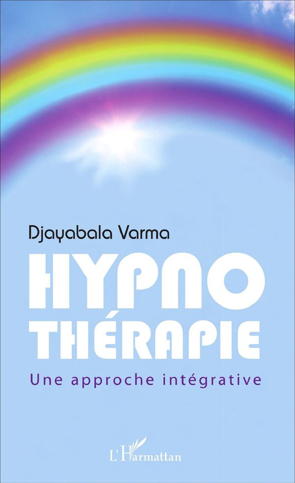 Hypnothérapie. Une approche intégrative