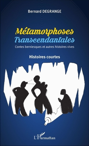 Métamorphoses transcendantales. Contes berniesques et autres histoires vraies