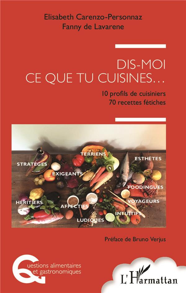 Dis-moi ce que tu cuisines... 10 profils de cuisiniers, 70 recettes fétiches