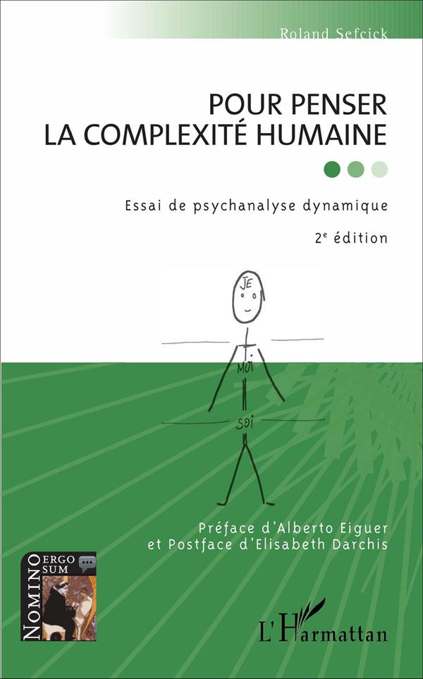 Pour penser la complexité humaine. Essai de psychanalyse dynamique, 2e édition