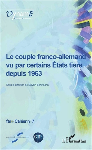 Cahiers de fare N° 7 : Le couple franco-allemand vu par certains Etats tiers depuis 1963