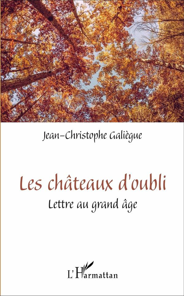 Les châteaux d'oubli. Lettre au grand âge