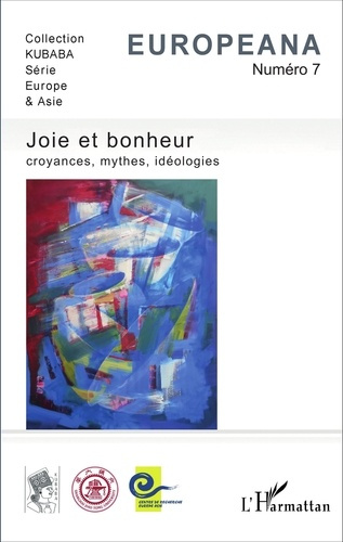 Europeana N° 7 : Joie et bonheur : croyances, mythes, idéologies