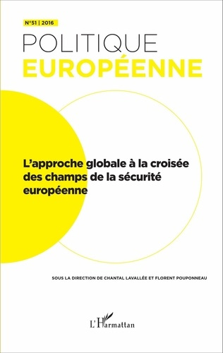 Politique européenne N° 51/2016 : L'approche globale à la croisée des champs de la sécurité européen
