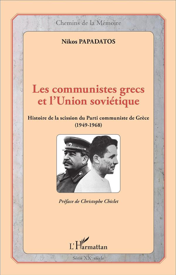 Les communistes grecs et l'Union soviétique. Histoire de la scission du Parti communiste de Grèce (1