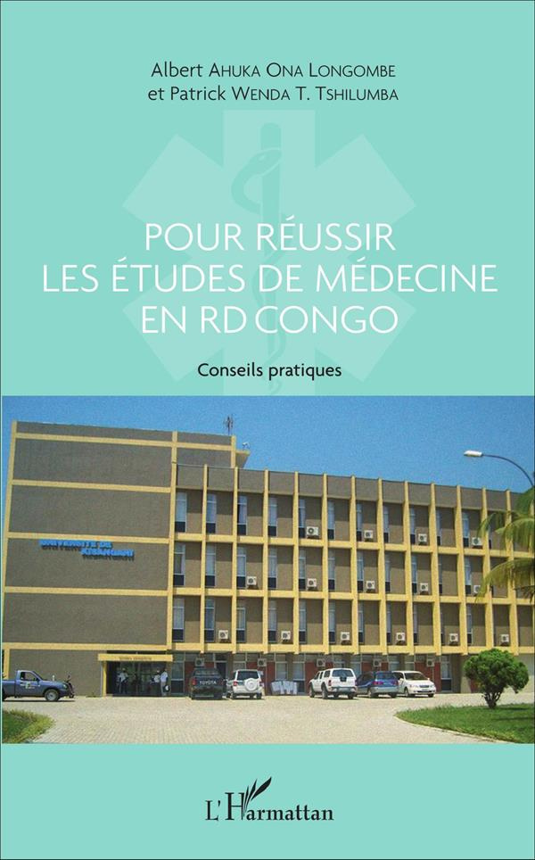 Pour réussir les études de médecine en RD Congo. Conseils pratiques à l'intention des candidats dési