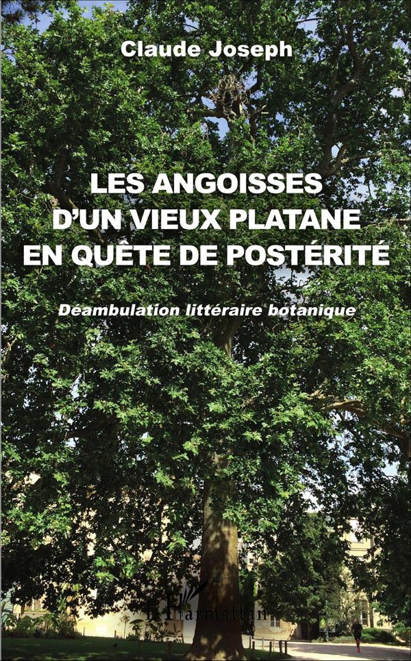 Les angoisses d'un vieux platane en quête de postérité. Déambulation littéraire botanique
