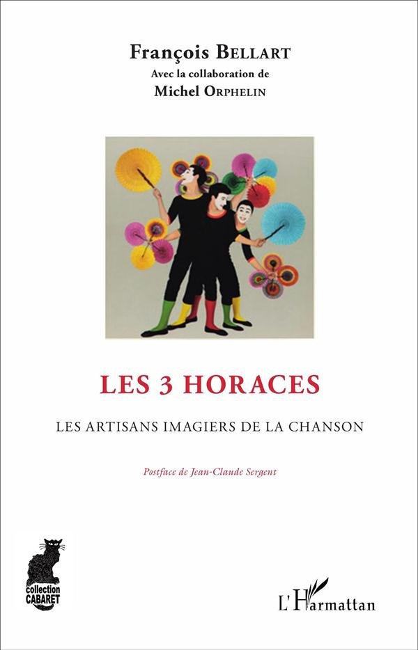 Les 3 Horaces. Les artisans imagiers de la chanson
